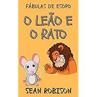 Fábulas de Esopo: O leão e o rato: Ideal para ler antes de dormir e ensinar sobre valores (Portuguese Edition)