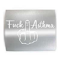 FUCK ASTHMA Middle Finger [explicit] - PICK YOUR COLOR & SIZE - Vinyl Decal Sticker A