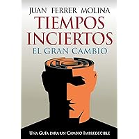Tiempos Inciertos: El Gran Cambio (Spanish Edition)