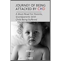 Journey Of Being Attacked By CHD: A Must-Read For Parents, Grandparents With Child Being Suffered