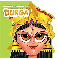 Durga (Hindu Mythology) (My First Shaped Board Books) Durga (Hindu Mythology) (My First Shaped Board Books) Board book Kindle