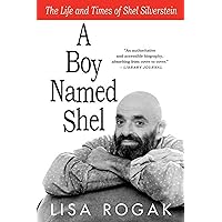 A Boy Named Shel: The Life and Times of Shel Silverstein A Boy Named Shel: The Life and Times of Shel Silverstein Paperback Kindle Hardcover