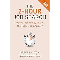 The 2-Hour Job Search, Second Edition: Using Technology to Get the Right Job Faster The 2-Hour Job Search, Second Edition: Using Technology to Get the Right Job Faster Kindle Paperback Audible Audiobook