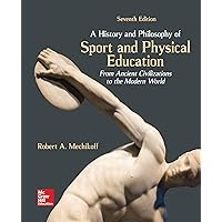 Looseleaf for A History and Philosophy of Sport and Physical Education: From Ancient Civilizations to the Modern World Looseleaf for A History and Philosophy of Sport and Physical Education: From Ancient Civilizations to the Modern World Kindle Hardcover Paperback Loose Leaf