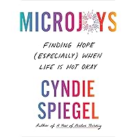 Microjoys: Finding Hope (Especially) When Life Is Not Okay Microjoys: Finding Hope (Especially) When Life Is Not Okay Hardcover Kindle Audible Audiobook