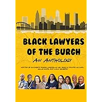Black Lawyers of the Burgh: An Anthology Black Lawyers of the Burgh: An Anthology Paperback Hardcover