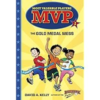 MVP #1: The Gold Medal Mess (Most Valuable Players) MVP #1: The Gold Medal Mess (Most Valuable Players) Paperback Kindle Audible Audiobook Library Binding Audio CD