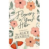 Flowers in Your Hair: A Small Town Romance (Ivy Ridge) Flowers in Your Hair: A Small Town Romance (Ivy Ridge) Paperback Kindle