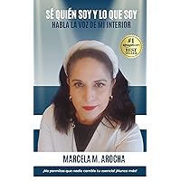 SÉ QUIÉN SOY Y LO QUE SOY: HABLA LA VOZ DE MI INTERIOR (Spanish Edition) SÉ QUIÉN SOY Y LO QUE SOY: HABLA LA VOZ DE MI INTERIOR (Spanish Edition) Kindle Paperback
