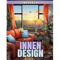 Innendesigns Malbuch: Malvorlagen Mindful Interiors Für Farbe Und Achtsamkeit (German Edition)