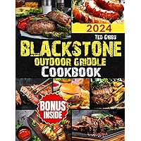 Blackstone Griddle Cookbook: Enhance Your Grilling Expertise: Master gourmet grilling with unique recipes, essential tips, and innovative techniques. Maximize your griddle’s potential, wow your guests
