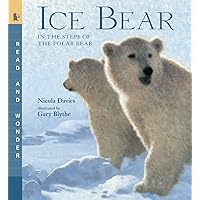 Ice Bear: In the Steps of the Polar Bear: Read and Wonder Ice Bear: In the Steps of the Polar Bear: Read and Wonder Paperback Hardcover