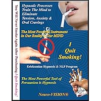 Neuro-Vision I Quit Smoking! Hypnosis & NLP (7 Sessions on 2 CDs) Stop Smoking Without Willpower, Stress, Cravings or Weight Gain