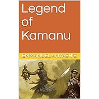 Legend of Kamanu Legend of Kamanu Kindle Paperback
