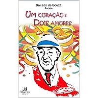 Um coração dois amores (Portuguese Edition)