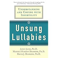 Unsung Lullabies: Understanding and Coping with Infertility Unsung Lullabies: Understanding and Coping with Infertility Paperback Kindle