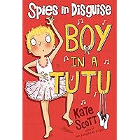 Spies in Disguise: Boy in a Tutu Spies in Disguise: Boy in a Tutu Kindle Paperback Audio CD