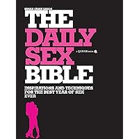 Daily Sex Bible: Inspirations and Techniques for the Best Year of Sex Ever Daily Sex Bible: Inspirations and Techniques for the Best Year of Sex Ever Kindle Paperback