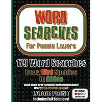 Word Searches For Puzzle Lovers: Every Bird Species in Africa: 179 Large Print Word Searches of Medium-Hard Challenge for Kids, Children, Adults, and ... Science, Biology, Themes, and Themed Trivia