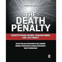 The Death Penalty: Constitutional Issues, Commentaries, and Case Briefs The Death Penalty: Constitutional Issues, Commentaries, and Case Briefs Paperback Kindle Mass Market Paperback
