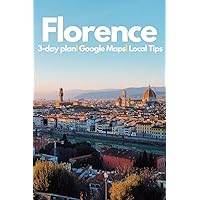 Florence in 3 Days (Travel Guide 2023 with Photos and online Maps): All you need to know before you go: 3-day itinerary. Best Sights/Hotels/Restaurants/Bars.Food guide and basic Italian phrasebook. Florence in 3 Days (Travel Guide 2023 with Photos and online Maps): All you need to know before you go: 3-day itinerary. Best Sights/Hotels/Restaurants/Bars.Food guide and basic Italian phrasebook. Paperback Kindle