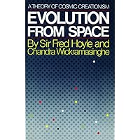 Evolution from Space: A Theory of Cosmic Creationism Evolution from Space: A Theory of Cosmic Creationism Paperback Hardcover