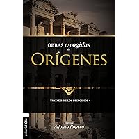 Obras escogidas de Orígenes: Tratado de los principios (Colección Patristica) (Spanish Edition) Obras escogidas de Orígenes: Tratado de los principios (Colección Patristica) (Spanish Edition) Paperback Kindle