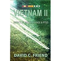 VIETNAM II: The Impact of Agent Orange & PTSD VIETNAM II: The Impact of Agent Orange & PTSD Paperback Kindle