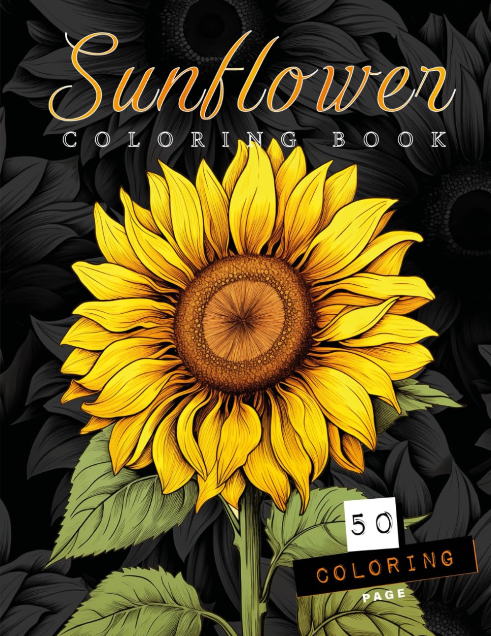 Sunflower Coloring Book: Creative Coloring Book: 50 Detailed Designs to Explore the Beauty of Sunflower Fields - Relaxation, Creativity, and Artistic Joy! (Italian Edition)