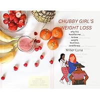 Chubby girl's weight loss: Why it is hard for me to lose weight, Nutrition and fitness Chubby girl's weight loss: Why it is hard for me to lose weight, Nutrition and fitness Kindle Paperback