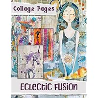 Eclectic Fusion: Collage Pages