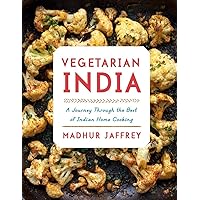 Vegetarian India: A Journey Through the Best of Indian Home Cooking: A Cookbook