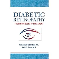 Diabetic Retinopathy: From Diagnosis to Treatment Diabetic Retinopathy: From Diagnosis to Treatment Paperback Kindle Mass Market Paperback