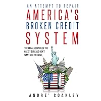 An Attempt To Repair America's Broken Credit System An Attempt To Repair America's Broken Credit System Kindle Paperback