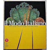 Il Modo Italiano: Italian Design and Avant-garde in the 20th Century Il Modo Italiano: Italian Design and Avant-garde in the 20th Century Hardcover Paperback