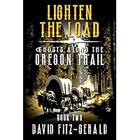 Lighten the Load (Ghosts Along the Oregon Trail)