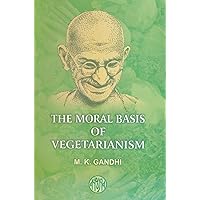 The Moral Basis of Vegetarianism The Moral Basis of Vegetarianism Kindle Paperback