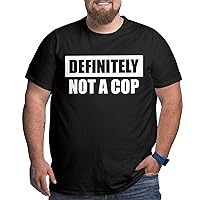 Definitely Not A Cop T-Shirt Mens Cool Tees Big Size Short Sleeve Workout Cotton T