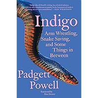 Indigo: Arm Wrestling, Snake Saving, and Some Things In Between Indigo: Arm Wrestling, Snake Saving, and Some Things In Between Paperback Kindle