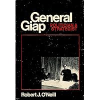 General Giap: Politician and Strategist General Giap: Politician and Strategist Hardcover
