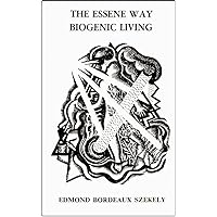 The Essene Way Biogenic Living The Essene Way Biogenic Living Paperback