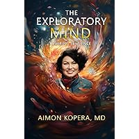 The Exploratory Mind: Rewiring Sentience The Exploratory Mind: Rewiring Sentience Hardcover Kindle Paperback