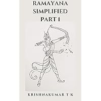Ramayana Simplified Part 1 (Indian Mythology) Ramayana Simplified Part 1 (Indian Mythology) Kindle Paperback