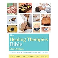 The Healing Therapies Bible: Discover 70 Therapies for Mind, Body, and Soul (Mind Body Spirit Bibles) The Healing Therapies Bible: Discover 70 Therapies for Mind, Body, and Soul (Mind Body Spirit Bibles) Paperback