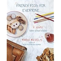 French Food for Everyone: le goûter (after school snacks) French Food for Everyone: le goûter (after school snacks) Paperback Kindle