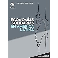Economías solidarias en América Latina (Spanish Edition) Economías solidarias en América Latina (Spanish Edition) Kindle Paperback