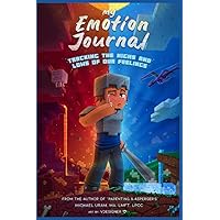 My Emotion Journal: Tracking the Highs and Lows of Our Feelings My Emotion Journal: Tracking the Highs and Lows of Our Feelings Paperback Hardcover