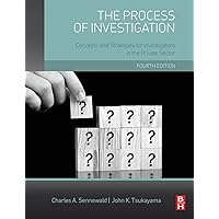The Process of Investigation: Concepts and Strategies for Investigators in the Private Sector The Process of Investigation: Concepts and Strategies for Investigators in the Private Sector Hardcover Kindle