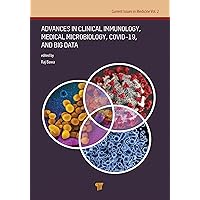 Advances in Clinical Immunology, Medical Microbiology, COVID-19, and Big Data Advances in Clinical Immunology, Medical Microbiology, COVID-19, and Big Data Kindle Hardcover