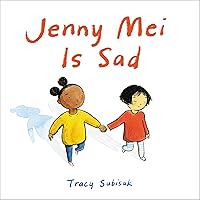 Jenny Mei Is Sad Jenny Mei Is Sad Hardcover